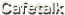 Cafetalk