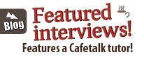 カフェトーク　講師インタビュー/Tutor interviews